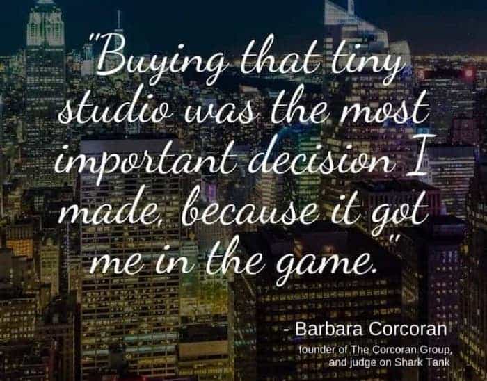 Barbara Corcoran understands why you need to own the real estate you live in.