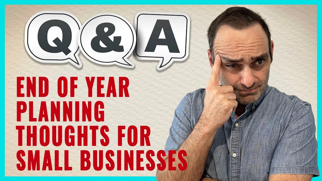 YOUTUBE VIDEO: End of Year Planning Thoughts for Small Businesses