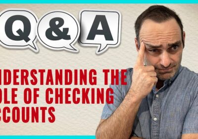 YOUTUBE VIDEO: Understanding the Role of Checking Accounts