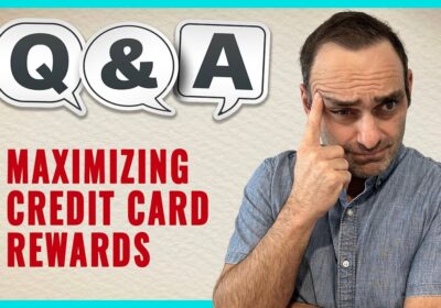 YOUTUBE VIDEO: Maximizing Credit Card Rewards