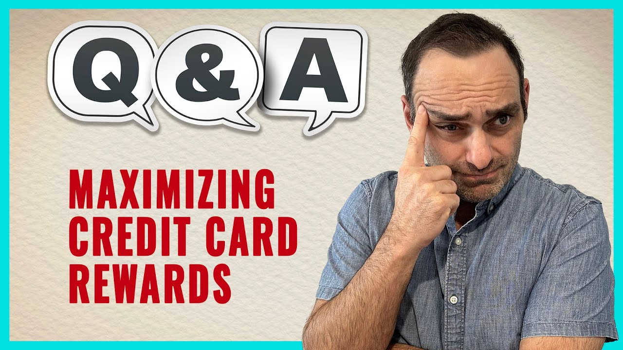 YOUTUBE VIDEO: Maximizing Credit Card Rewards